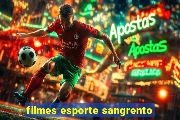 filmes esporte sangrento